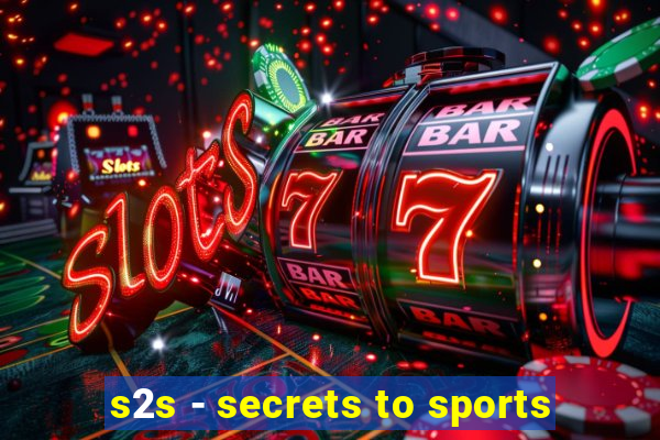 s2s - secrets to sports