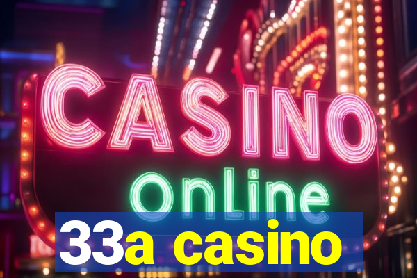 33a casino