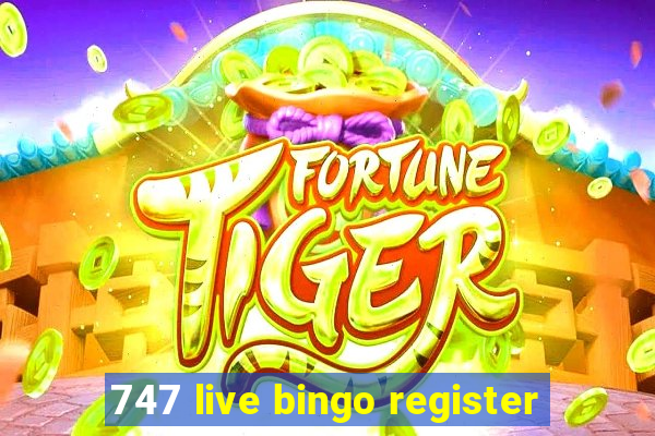 747 live bingo register