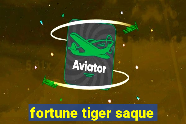 fortune tiger saque