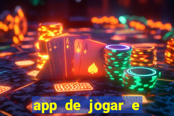 app de jogar e ganhar dinheiro