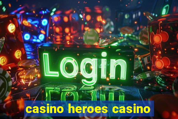 casino heroes casino