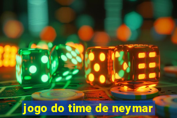 jogo do time de neymar