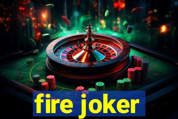 fire joker