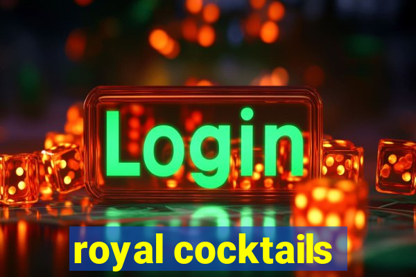 royal cocktails