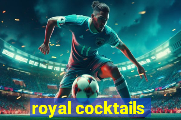 royal cocktails