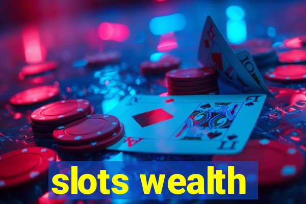 slots wealth