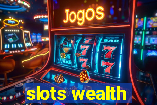 slots wealth