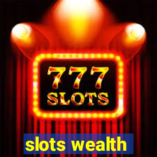 slots wealth