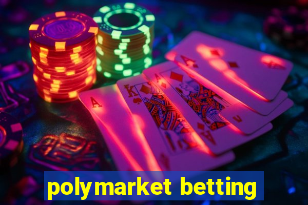 polymarket betting