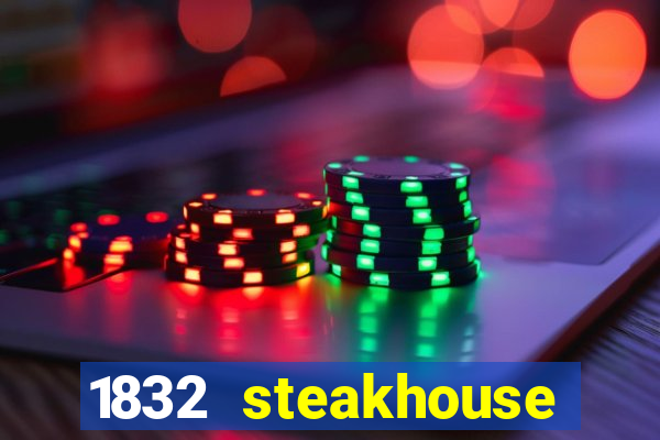 1832 steakhouse choctaw casino