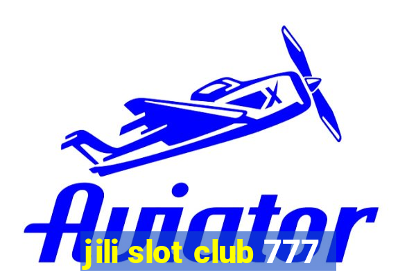 jili slot club 777