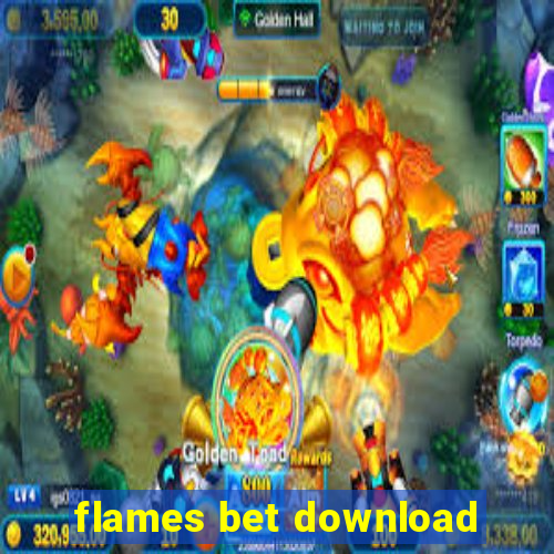 flames bet download