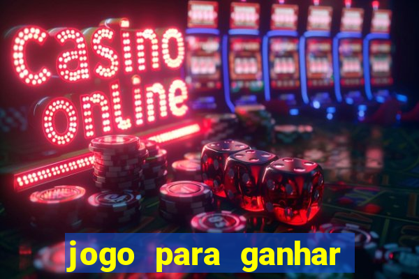 jogo para ganhar dinheiro que n?o precisa depositar