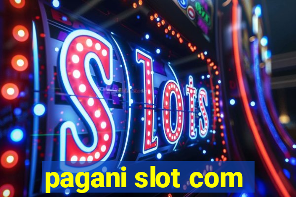 pagani slot com