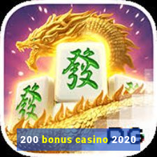 200 bonus casino 2020