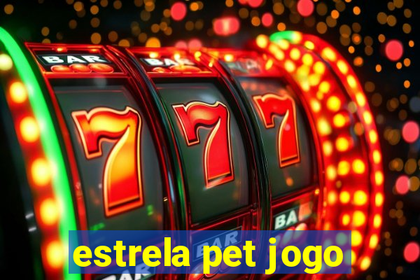 estrela pet jogo