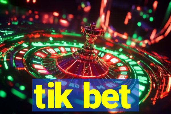 tik bet