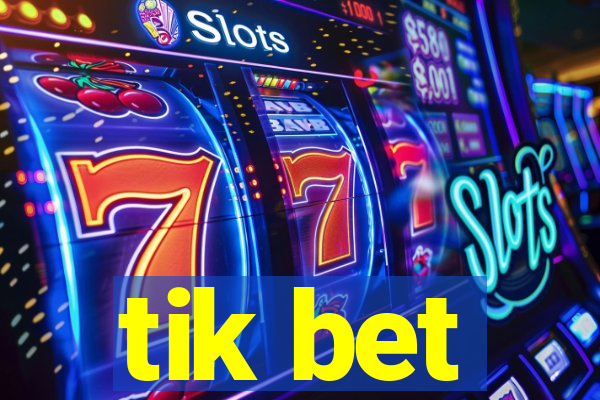 tik bet