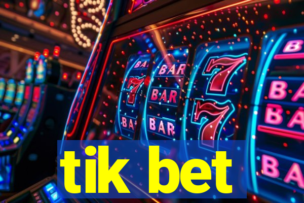 tik bet