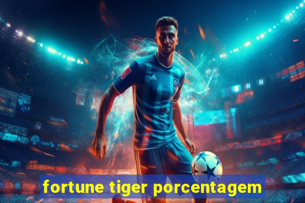 fortune tiger porcentagem