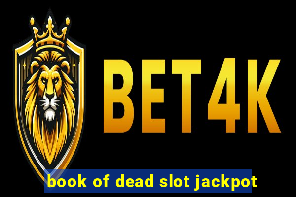 book of dead slot jackpot