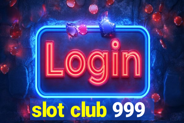 slot club 999