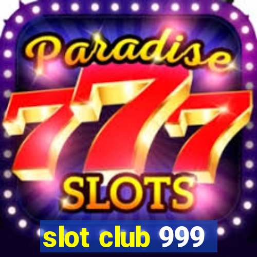 slot club 999