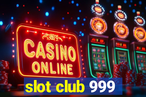 slot club 999