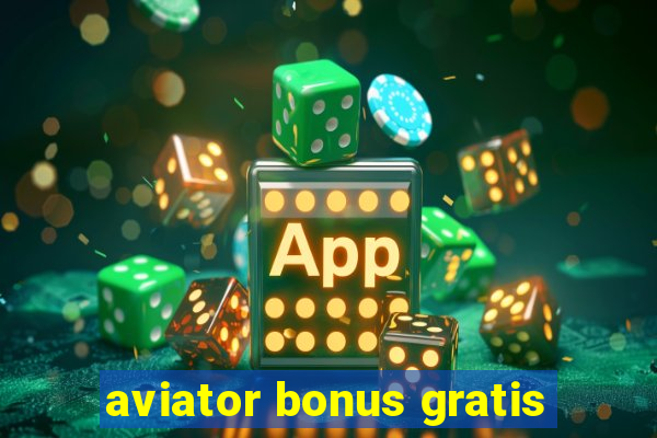 aviator bonus gratis