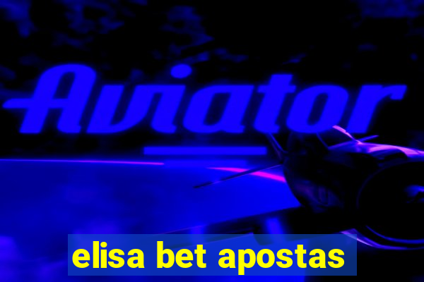 elisa bet apostas