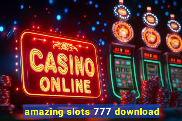 amazing slots 777 download