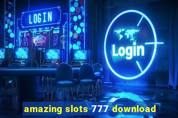 amazing slots 777 download