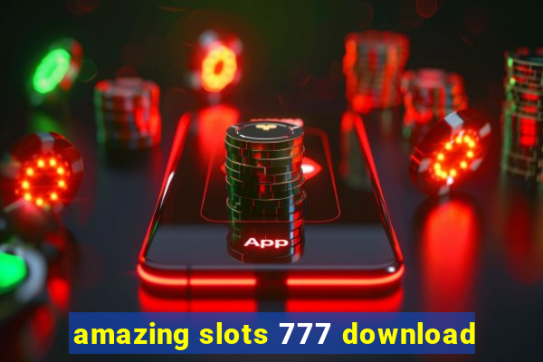 amazing slots 777 download