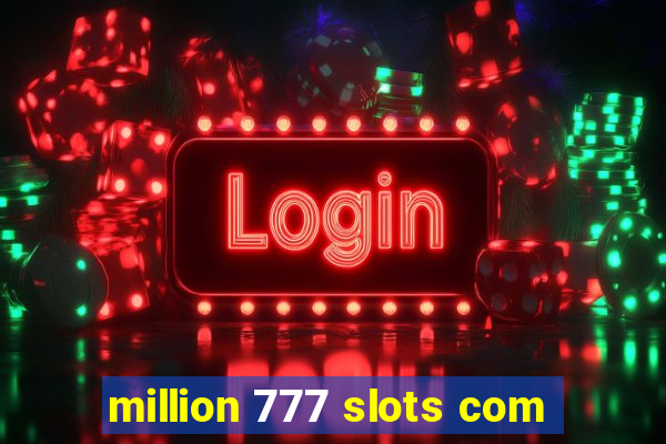 million 777 slots com