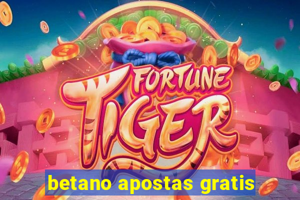 betano apostas gratis