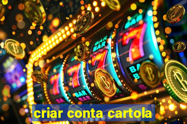 criar conta cartola