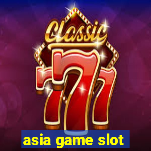 asia game slot