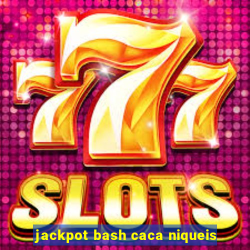 jackpot bash caca niqueis