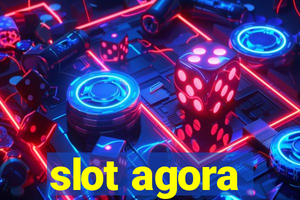 slot agora