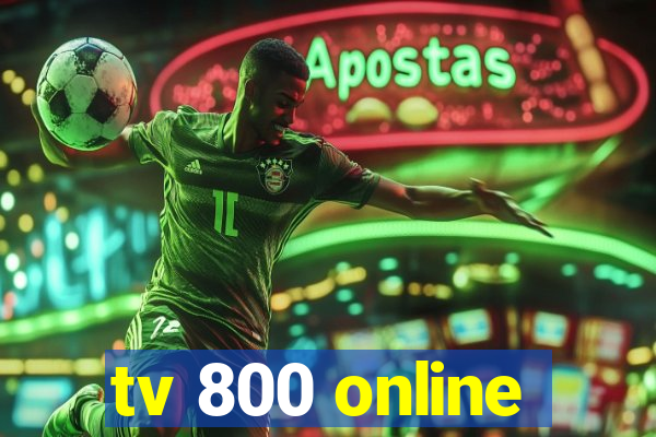 tv 800 online