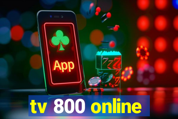 tv 800 online