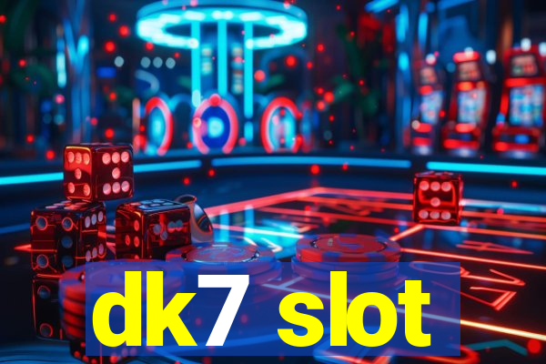 dk7 slot