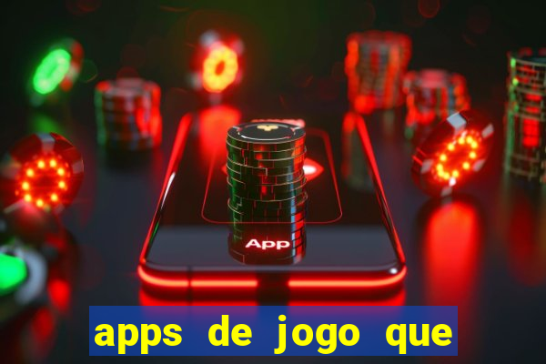 apps de jogo que ganha dinheiro