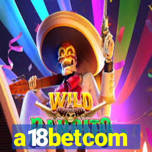 a18betcom