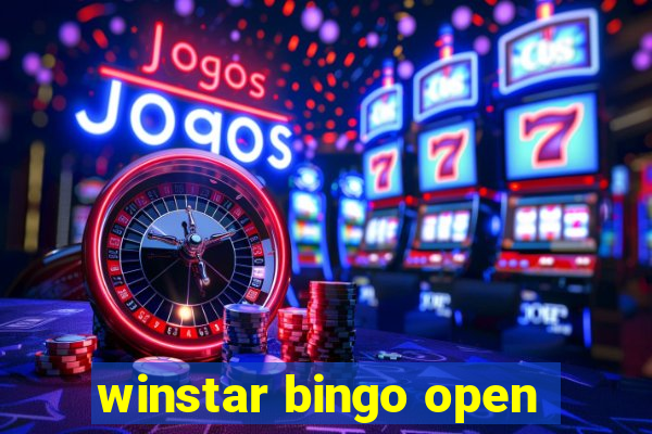 winstar bingo open