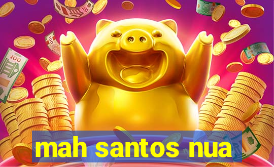 mah santos nua