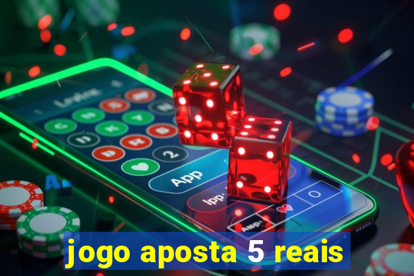 jogo aposta 5 reais