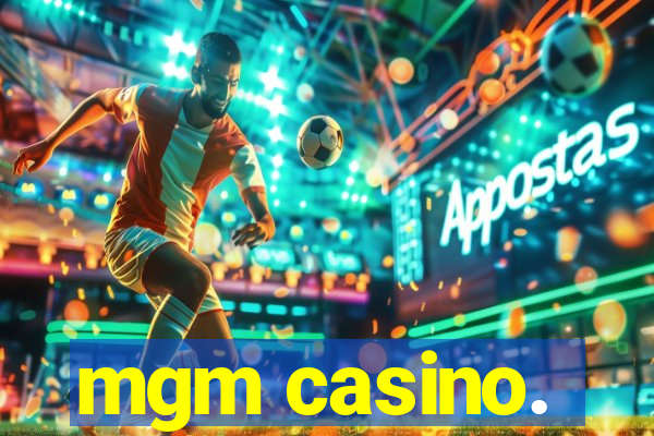 mgm casino.