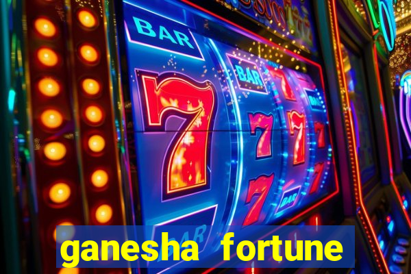 ganesha fortune minutos pagantes